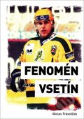 Kniha: Fenomén Vsetín (Václav Trávníček). eSports, 2021 Kniha: Fenomén Vsetín (Václav Trávníček). eSports, 2021
