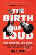 Kniha: The Birth of Loud (Ian S. Port). Simon & Schuster, 2020 Kniha: The Birth of Loud (Ian S. Port). Simon & Schuster, 2020