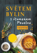 Kniha: Světem bylin s Romanem Pavelou: Imunita (Roman Pavela). Lirego, 2021 Kniha: Světem bylin s Romanem Pavelou: Imunita (Roman Pavela). Lirego, 2021
