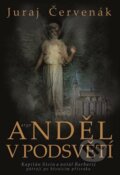 E-kniha: Anděl v podsvětí (Juraj Červenák). Argo, 2021 E-kniha: Anděl v podsvětí (Juraj Červenák). Argo, 2021