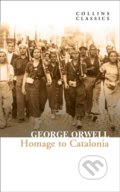 Kniha: Homage To Catalonia (George Orwell). HarperCollins, 2021 Kniha: Homage To Catalonia (George Orwell). HarperCollins, 2021