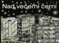Kniha: Nad večerní černí (Michal Štěpánek, Nikola Logosová a Zuzana Lednická). Michal Štěpánek - Lux, 2021 Kniha: Nad večerní černí (Michal Štěpánek, Nikola Logosová a Zuzana Lednická). Michal Štěpánek - Lux, 2021