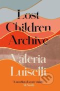 Lost Children Archive - Valeria Luiselli, HarperCollins, 2020