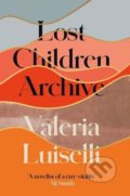 Kniha: Lost Children Archive (Valeria Luiselli). HarperCollins, 2020 Kniha: Lost Children Archive (Valeria Luiselli). HarperCollins, 2020
