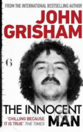 Kniha: The Innocent Man (John Grisham). Cornerstone, 2017 Kniha: The Innocent Man (John Grisham). Cornerstone, 2017