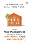 Kniha: The SHED Method (Sara Milne Rowe). Penguin Books, 2019 Kniha: The SHED Method (Sara Milne Rowe). Penguin Books, 2019