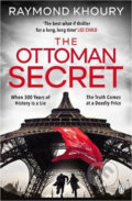 Kniha: The Ottoman Secret (Raymond Khoury). Penguin Books, 2019 Kniha: The Ottoman Secret (Raymond Khoury). Penguin Books, 2019