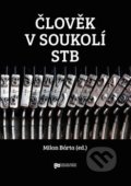 Kniha: Člověk v soukolí StB (Milan Bárta). Ústav pro studium totalitních režimů, 2021 Kniha: Člověk v soukolí StB (Milan Bárta). Ústav pro studium totalitních režimů, 2021