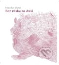 Kniha: Bez rúška na duši (Miroslav Daniš). OZ Hlbiny, 2021 Kniha: Bez rúška na duši (Miroslav Daniš). OZ Hlbiny, 2021
