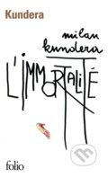 Kniha: L´immortalité (Milan Kundera). Folio, 2020 Kniha: L´immortalité (Milan Kundera). Folio, 2020