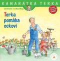 Kniha: Terka pomáha ockovi (Liane Schneider a Eva Wenzel-Bürger). Verbarium, 2021 Kniha: Terka pomáha ockovi (Liane Schneider a Eva Wenzel-Bürger). Verbarium, 2021