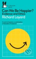 Kniha: Can We Be Happier? (Richard Layard). Penguin Books, 2021 Kniha: Can We Be Happier? (Richard Layard). Penguin Books, 2021