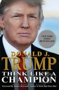 Kniha: Think Like a Champion (Donald J. Trump). Vanguard, 2010 Kniha: Think Like a Champion (Donald J. Trump). Vanguard, 2010