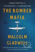 Kniha: The Bomber Mafia (Malcolm Gladwell). Allen Lane, 2021 Kniha: The Bomber Mafia (Malcolm Gladwell). Allen Lane, 2021