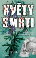Kniha: Květy smrti (Jill Johnson). Metafora, 2021 Kniha: Květy smrti (Jill Johnson). Metafora, 2021