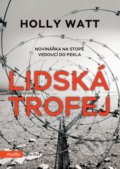 Kniha: Lidská trofej (Holly Watt). Motto, 2021 Kniha: Lidská trofej (Holly Watt). Motto, 2021