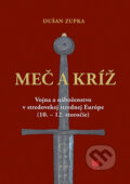 Meč a kríž - Dušan Zupka, VEDA, 2020