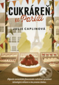 Kniha: Cukráreň v Paríži (Julie Caplin), 2021 Kniha: Cukráreň v Paríži (Julie Caplin), 2021
