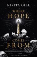 Kniha: Where Hope Comes From (Nikita Gill). Orion, 2021 Kniha: Where Hope Comes From (Nikita Gill). Orion, 2021