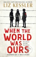 Kniha: When The World Was Ours (Liz Kessler). Simon & Schuster, 2021 Kniha: When The World Was Ours (Liz Kessler). Simon & Schuster, 2021