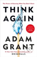 Kniha: Think Again (Adam Grant). Ebury, 2021 Kniha: Think Again (Adam Grant). Ebury, 2021