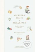 Kniha: Manners Begin at Breakfast (Princess Marie-Chantal of Greece), 2020 Kniha: Manners Begin at Breakfast (Princess Marie-Chantal of Greece), 2020