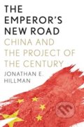 Kniha: The Emperor's New Road (Jonathan E. Hillman). Yale University Press, 2020 Kniha: The Emperor's New Road (Jonathan E. Hillman). Yale University Press, 2020