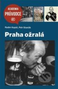 Praha ožralá - Radim Kopáč, Petr Stančík, Academia, 2021