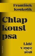 Kniha: Chlap kousl psa (František Koukolík). Karolinum, 2021 Kniha: Chlap kousl psa (František Koukolík). Karolinum, 2021