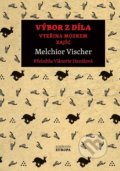Kniha: Výbor z díla (Melchior Vischer). Academia, 2021 Kniha: Výbor z díla (Melchior Vischer). Academia, 2021