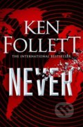 Kniha: Never (Ken Follett). Pan Macmillan, 2021 Kniha: Never (Ken Follett). Pan Macmillan, 2021