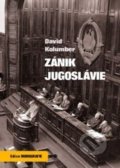 Kniha: Zánik Jugoslávie (David Kolumber). Key publishing, 2021 Kniha: Zánik Jugoslávie (David Kolumber). Key publishing, 2021