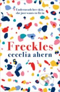 Kniha: Freckles (Cecelia Ahern). HarperCollins, 2021 Kniha: Freckles (Cecelia Ahern). HarperCollins, 2021