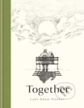 Kniha: Together (Luke Adam Hawker). Kyle Books, 2021 Kniha: Together (Luke Adam Hawker). Kyle Books, 2021