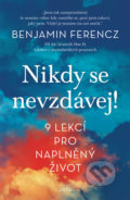 Kniha: Nikdy se nevzdávej! (Benjamin Ferencz), 2021 Kniha: Nikdy se nevzdávej! (Benjamin Ferencz), 2021