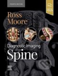Kniha: Diagnostic Imaging: Spine (Jeffrey S. Ross a Kevin R. Moore). Elsevier Science, 2020 Kniha: Diagnostic Imaging: Spine (Jeffrey S. Ross a Kevin R. Moore). Elsevier Science, 2020
