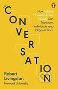 Kniha: The Conversation (Robert Livingston). Penguin Books, 2021 Kniha: The Conversation (Robert Livingston). Penguin Books, 2021
