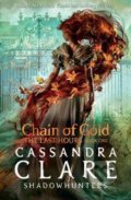 Kniha: Chain of Gold (Cassandra Clare). Walker books, 2021 Kniha: Chain of Gold (Cassandra Clare). Walker books, 2021