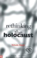 Kniha: Rethinking the Holocaust (Yehuda Bauer). Yale University Press, 2002 Kniha: Rethinking the Holocaust (Yehuda Bauer). Yale University Press, 2002