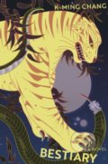 Kniha: Bestiary (K-Ming Chang). Harvill Secker, 2021 Kniha: Bestiary (K-Ming Chang). Harvill Secker, 2021