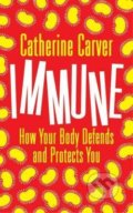 Kniha: Immune (Catherine Carver). Bloomsbury, 2017 Kniha: Immune (Catherine Carver). Bloomsbury, 2017