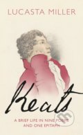 Kniha: Keats (Lucasta Miller). Jonathan Cape, 2021 Kniha: Keats (Lucasta Miller). Jonathan Cape, 2021