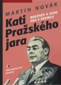 Kniha: Kati pražského jara (Martin Novák). Epocha, 2021 Kniha: Kati pražského jara (Martin Novák). Epocha, 2021