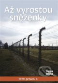 Kniha: Až vyrostou sněženky (Darina Ničová). Mare-Czech, 2021 Kniha: Až vyrostou sněženky (Darina Ničová). Mare-Czech, 2021