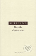 Kniha: Morálka. Úvod do etiky (Bernard Williams). Filozofický ústav AV ČR, 2021 Kniha: Morálka. Úvod do etiky (Bernard Williams). Filozofický ústav AV ČR, 2021