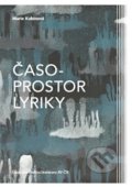 Kniha: Časoprostor lyriky (Marie Kubínová). Ústav pro českou literaturu AV, 2021 Kniha: Časoprostor lyriky (Marie Kubínová). Ústav pro českou literaturu AV, 2021