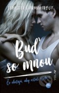 Kniha: Buď so mnou (Jennifer L. Armentrout). YOLi, 2021 Kniha: Buď so mnou (Jennifer L. Armentrout). YOLi, 2021