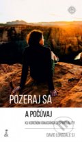 Kniha: Pozeraj sa a počúvaj (David Lonsdale). Dobrá kniha, 2021 Kniha: Pozeraj sa a počúvaj (David Lonsdale). Dobrá kniha, 2021
