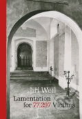 Kniha: Lamentation for 77,297 Victims (Jiří Weil). Karolinum, 2021 Kniha: Lamentation for 77,297 Victims (Jiří Weil). Karolinum, 2021