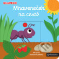 Kniha: Mraveneček na cestě (Nathalie Choux). Svojtka&Co., 2021 Kniha: Mraveneček na cestě (Nathalie Choux). Svojtka&Co., 2021